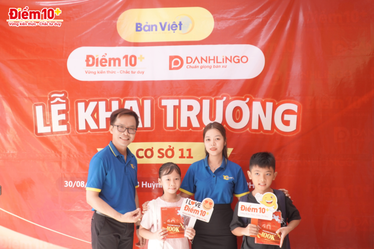 TƯNG BỪNG KHAI TRƯƠNG CƠ SỞ 11 ĐIỂM 10+